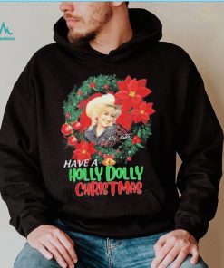 Holly Dolly Have A Holly Dolly Christmas Shirt