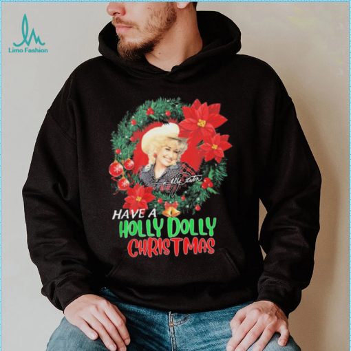 Holly Dolly Have A Holly Dolly Christmas Shirt