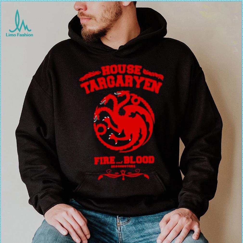 House Targaryen Fire And Blood Shirt House Targaryen Fire And Blood Shirt