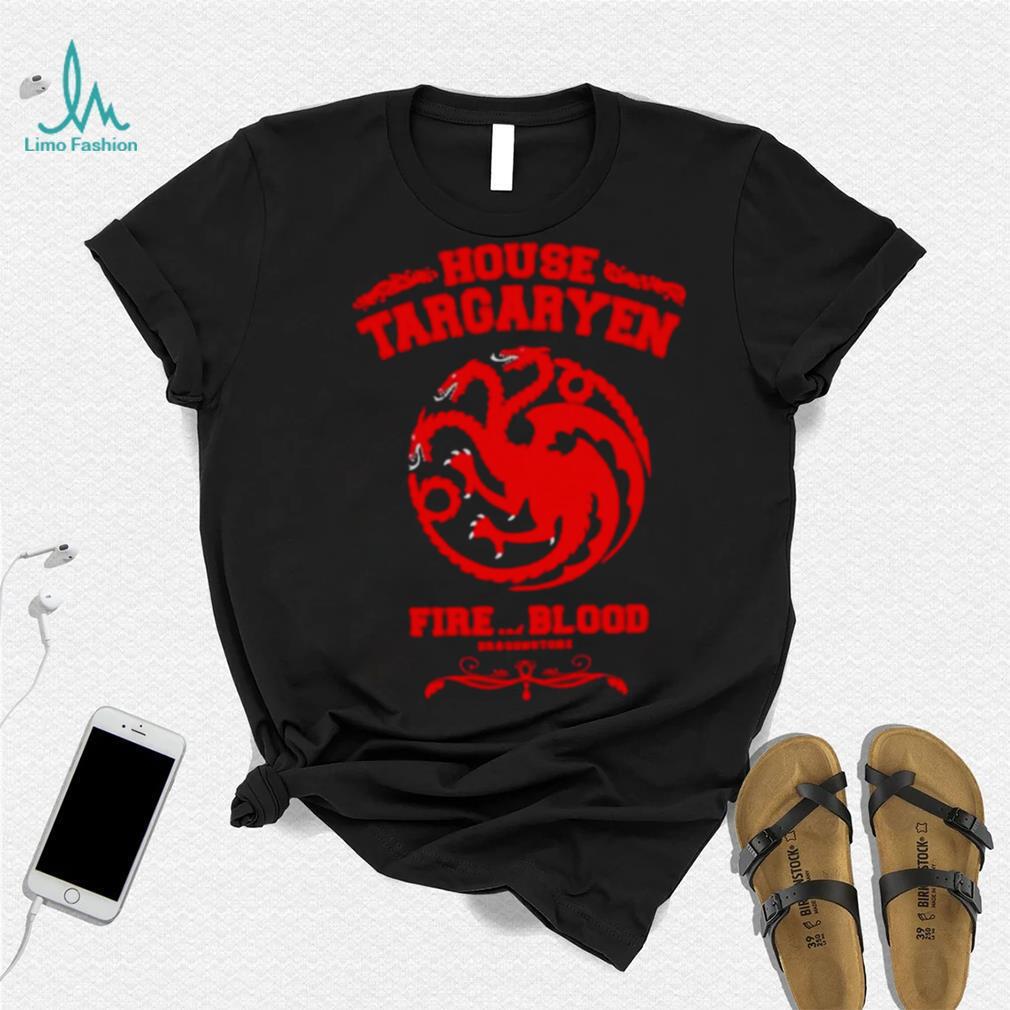 House Targaryen Fire And Blood Shirt House Targaryen Fire And Blood Shirt