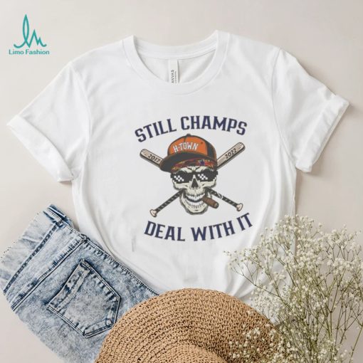 Houston Astros Still Champs Deal With It Skull H town Shirt