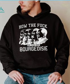 How the fuck do you say bourgeoisie shirt