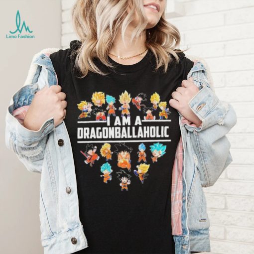 I Am A Dragonballaholic Shirt