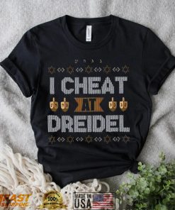 I Cheat At Dreidel Ugly T Shirt Christmas Gift