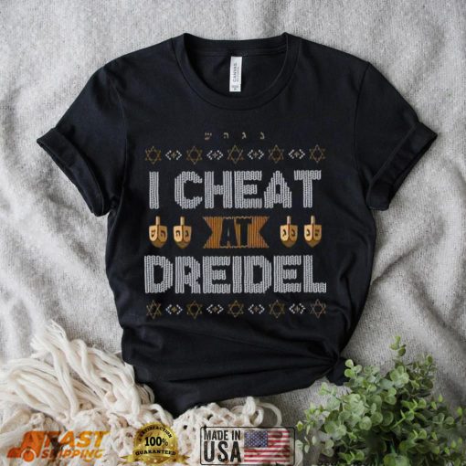 I Cheat At Dreidel Ugly T Shirt Christmas Gift