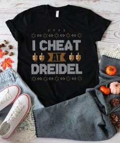 I Cheat At Dreidel Ugly T Shirt Christmas Gift