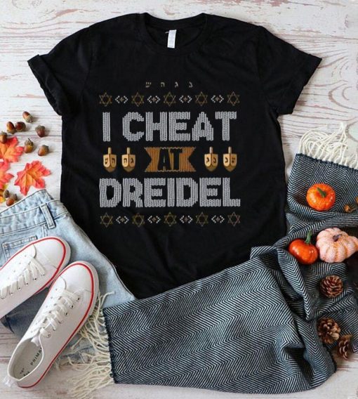 I Cheat At Dreidel Ugly T Shirt Christmas Gift