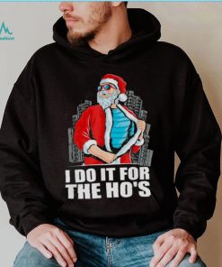 I Do It For The Ho’s Christmas Santa 2022 Shirt