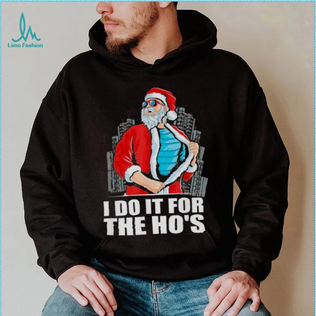 I Do It For The Ho’s Christmas Santa 2022 Shirt I Do It For The Ho’s Christmas Santa 2022 Shirt