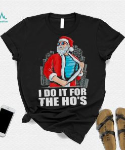 I Do It For The Ho’s Christmas Santa 2022 Shirt