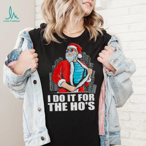I Do It For The Ho’s Christmas Santa 2022 Shirt