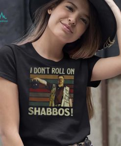 I Dont Roll On Shabbos Iconic Funny T Shirt2