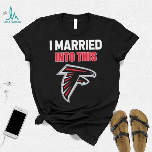 I Married Into This Atlanta Falcons Football NFL Atlanta Falcons T Shirt