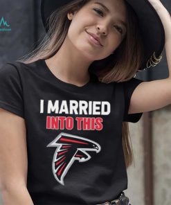 I Married Into This Atlanta Falcons Football NFL Atlanta Falcons T Shirt