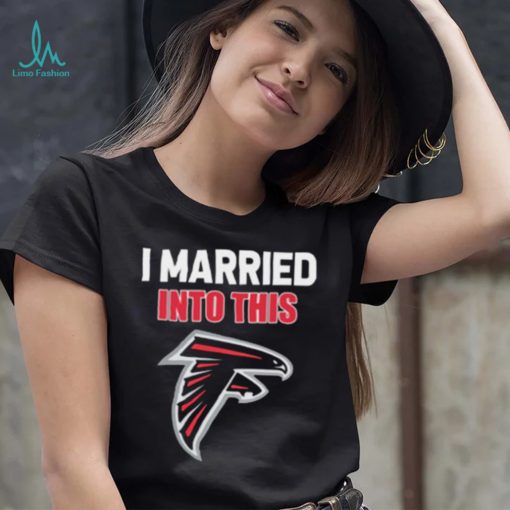 I Married Into This Atlanta Falcons Football NFL Atlanta Falcons T Shirt