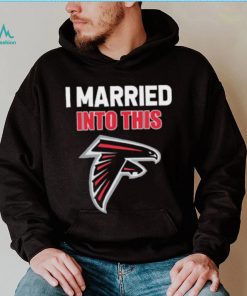 I Married Into This Atlanta Falcons Football NFL Atlanta Falcons T Shirt