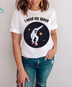 I Need My Space Women’s Nasa T Shirt