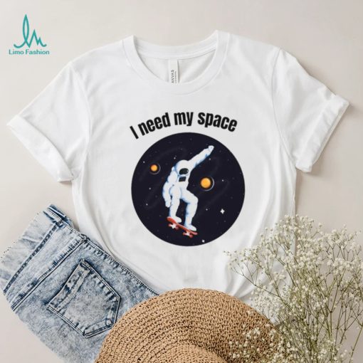 I Need My Space Women’s Nasa T Shirt