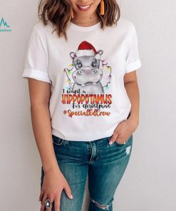 I Want A Hippopotamus For Christmas Specials Crew Light Shirt