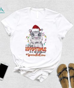 I Want A Hippopotamus For Christmas Specials Crew Light Shirt