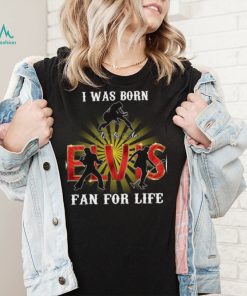 I Was Born To Be An Elvis Fan For Life T Shirt