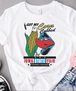 I got my corncobbed at the Iowa state fair shirt