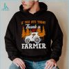 If You Ate Today Thank A Farmer Shirt
