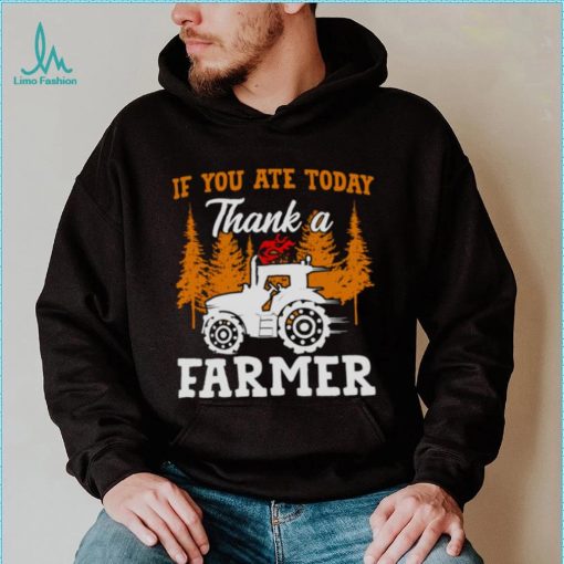 If You Ate Today Thank A Farmer Shirt