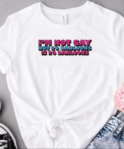 I’m Not Gay But 20 Dabloons Is 20 Dabloons shirt