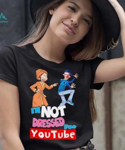 I’m not dressed for Youtube cartoon shirt