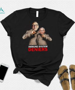 Immune System Deniers T shirt