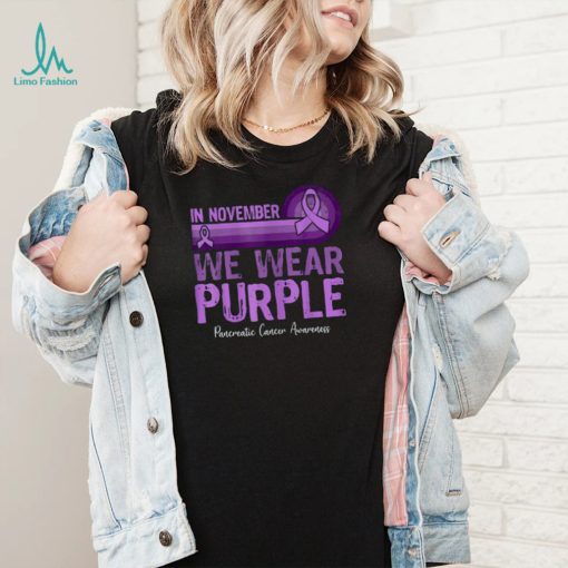 In November We Wear Purple Pancreatic Cancer Awareness T Shirt