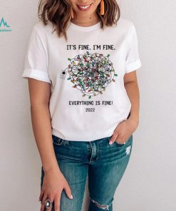 It’s Fine I’m Fine Light Everything Is Fine 2022 Shirt