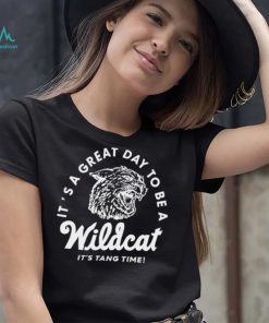 It’s a great Day to be a Wildcat it’s Tang Time logo shirt
