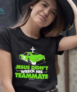 Jesus Didn’t Wreck His Teammate Speed Visions car shirt