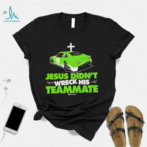 Jesus Didn’t Wreck His Teammate Speed Visions car shirt