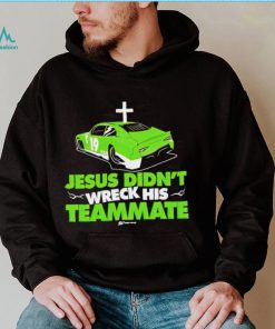 Jesus Didn’t Wreck His Teammate Speed Visions car shirt