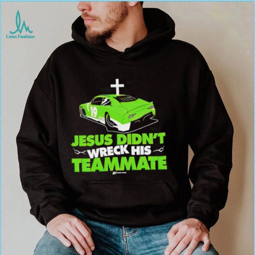 Jesus Didn’t Wreck His Teammate Speed Visions car shirt