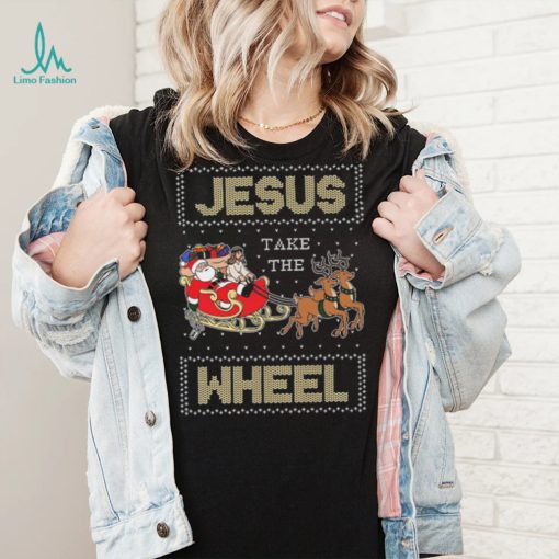 Jesus Take The Wheel Tacky Christmas Ugly Shirt