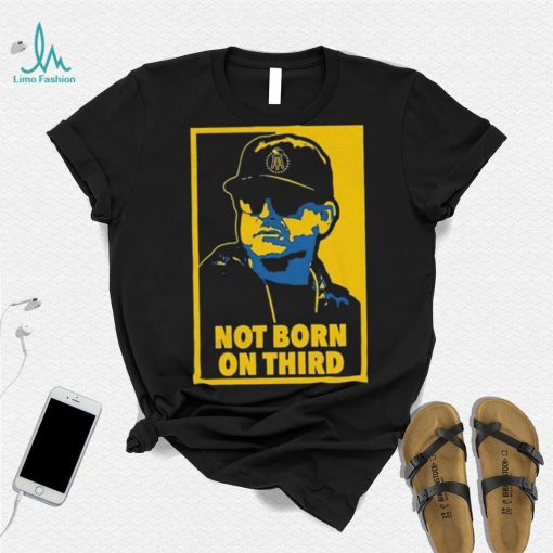 Jim Harbaugh Not Born On Third Shirt