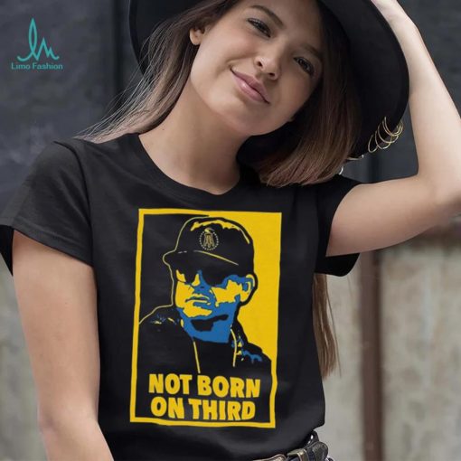 Jim Harbaugh Not Born On Third Shirt