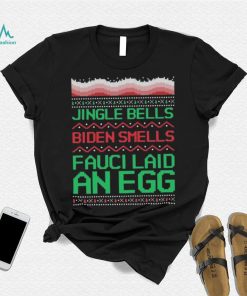 Jingle Bell Biden Smell Fauci Laid An Egg Christmas Ugly Shirt