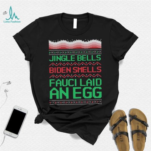 Jingle Bell Biden Smell Fauci Laid An Egg Christmas Ugly Shirt