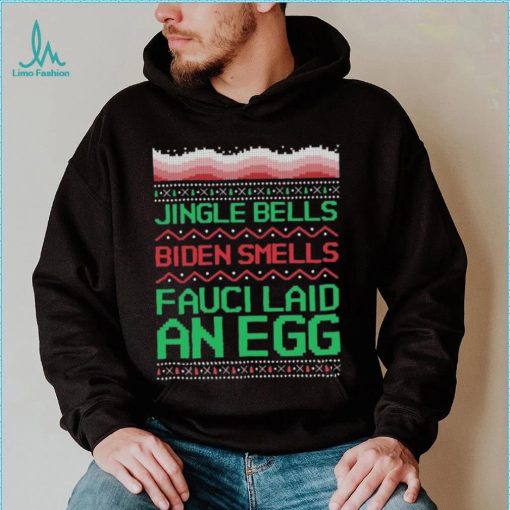 Jingle Bell Biden Smell Fauci Laid An Egg Christmas Ugly Shirt