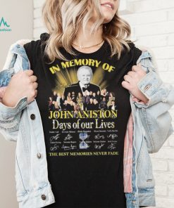 John Aniston Days Of Our Lives 57th Anniversary 1965 2022 Thank You For The Memories Signatures Shirt