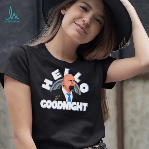 John Fetterman Hello Goodnight meme shirt