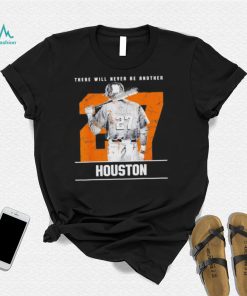 José Altuve there will never be another Houston Astros T Shirt