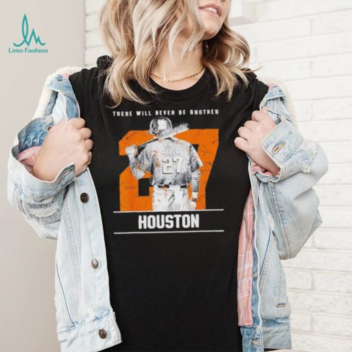 José Altuve there will never be another Houston Astros T Shirt