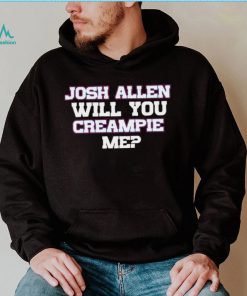 Josh Allen Will You Creampie Me Josh Allen T Shirt