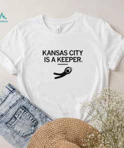 KC Kansas City Is A Keeper Shirt3